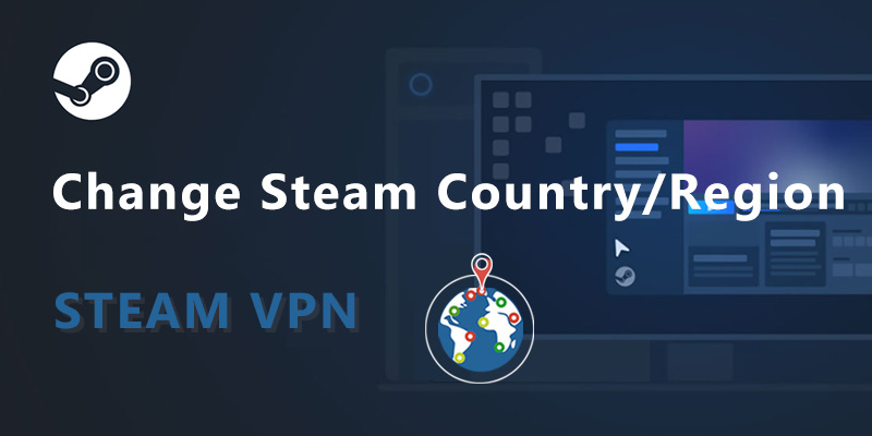 Steam VPN / Change Steam Country