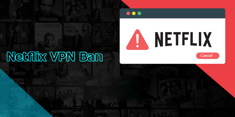Netflix VPN Ban