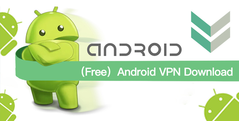 2022 Free Android VPN Apk Download for All Android Devices